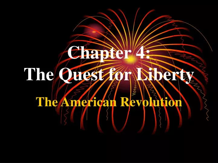 chapter 4 the quest for liberty