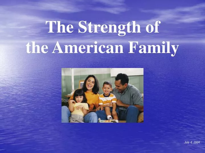 the strength of the american family