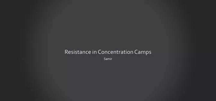 resistance in concentration camps