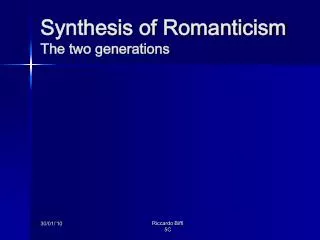 Synthesis of Romanticism The two generations
