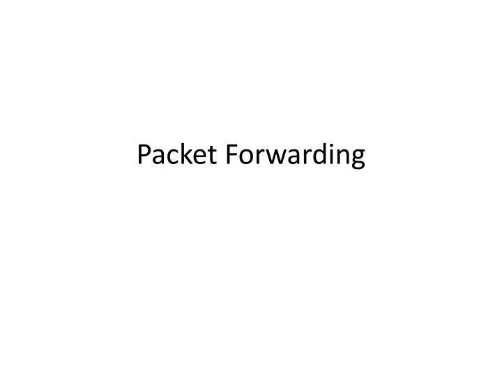 packet forwarding