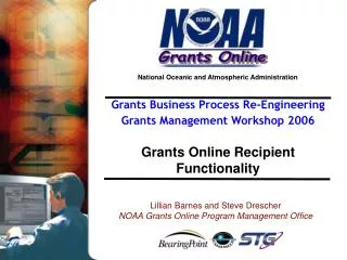 Lillian Barnes and Steve Drescher NOAA Grants Online Program Management Office