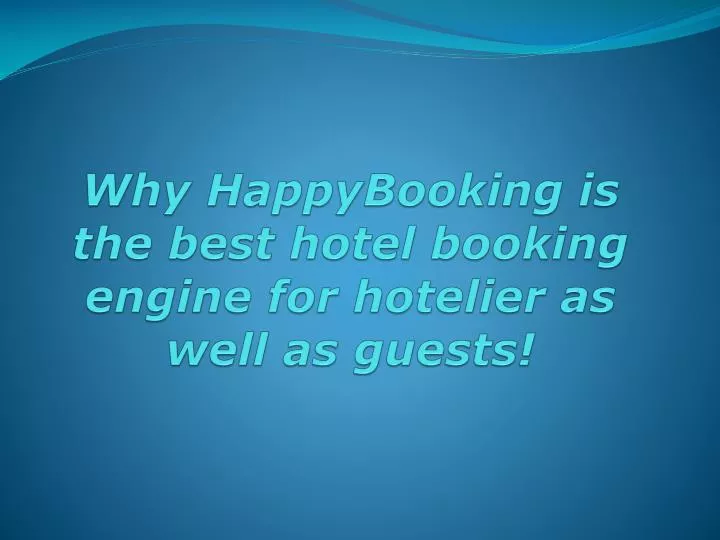 why happybooking is the best hotel booking engine for hotelier as well as guests