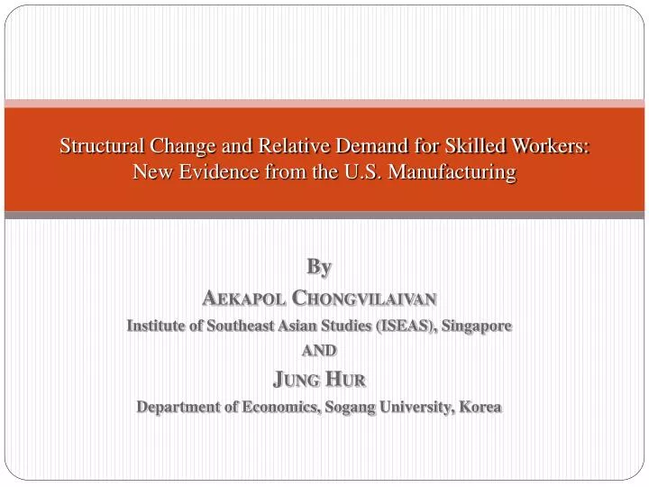structural change and relative demand for skilled workers new evidence from the u s manufacturing