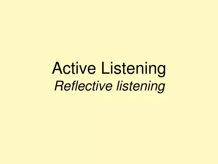 active listening reflective listening