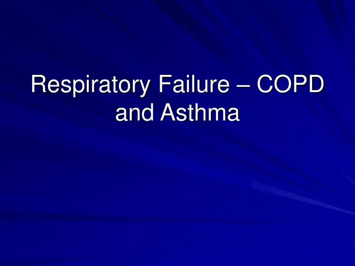 respiratory failure copd and asthma