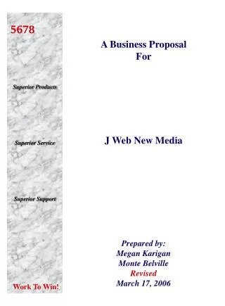 A Business Proposal For J Web New Media Prepared by: Megan Karigan Monte Belville Revised