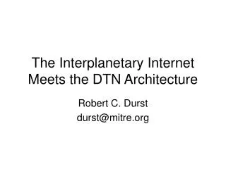 The Interplanetary Internet Meets the DTN Architecture