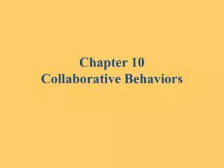 Chapter 10 Collaborative Behaviors