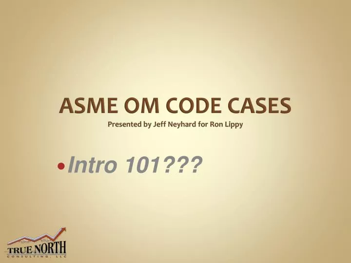 asme om code cases presented by jeff neyhard for ron lippy