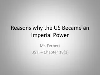 Reasons why the US Became an Imperial Power