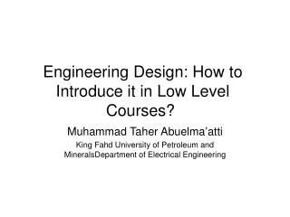 Engineering Design: How to Introduce it in Low Level Courses?