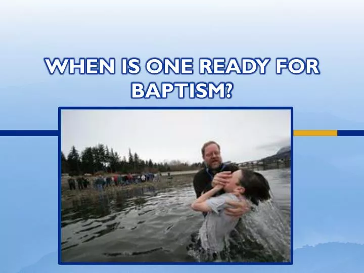 when is one ready for baptism