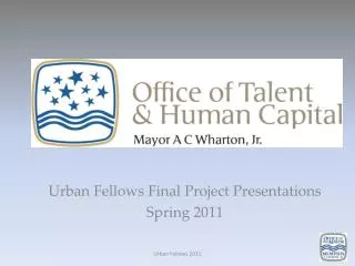 Urban Fellows Final Project Presentations Spring 2011