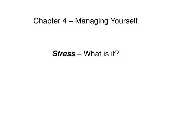chapter 4 managing yourself stress what is it