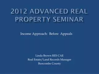 2012 Advanced Real Property Seminar