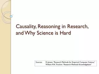 Causality, Reasoning in Research, and Why Science is Hard
