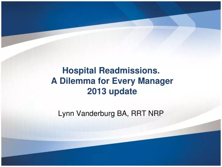hospital readmissions a dilemma for every manager 2013 update