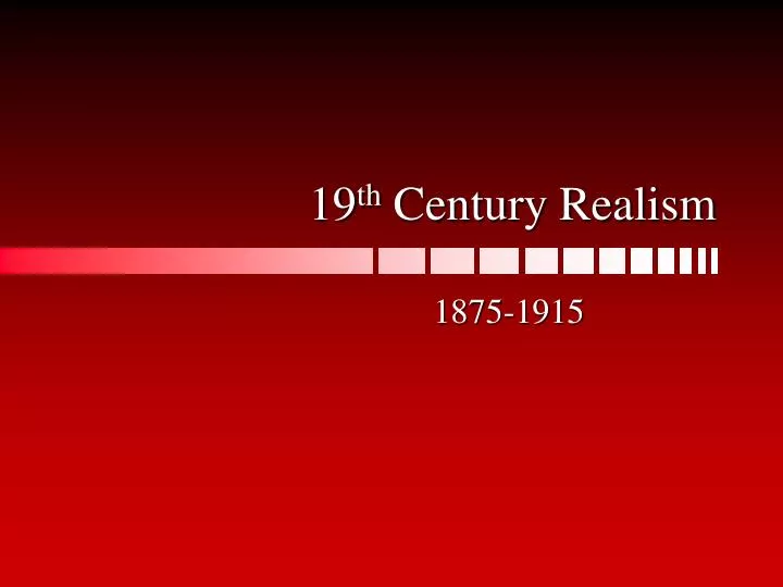 19 th century realism