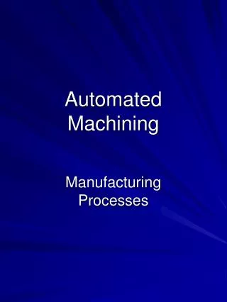 Automated Machining