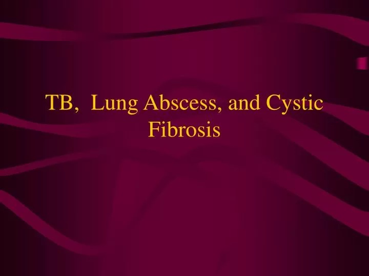 tb lung abscess and cystic fibrosis