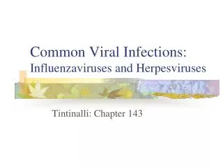 Common Viral Infections: Influenzaviruses and Herpesviruses