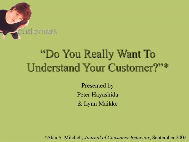 do you really want to understand your customer