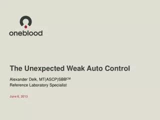 The Unexpected Weak Auto Control