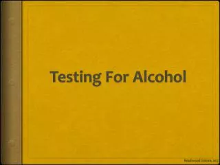Testing For Alcohol