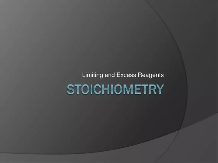 limiting and excess reagents