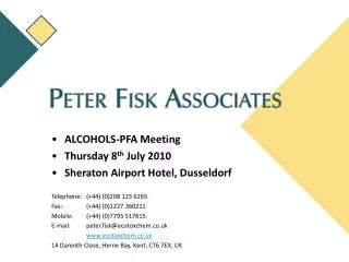 ALCOHOLS-PFA Meeting Thursday 8 th July 2010 Sheraton Airport Hotel, Dusseldorf