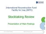 Assessment of the International Reconstruction Fund Facility for Iraq (IRFFI): Key Findings and Recommendations - slide 1