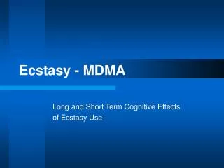 Ecstasy - MDMA