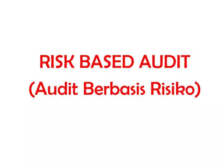 r isk b ased a udit audit berbasis risiko