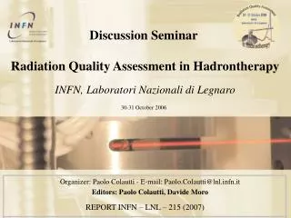 Discussion Seminar Radiation Quality Assessment in Hadrontherapy