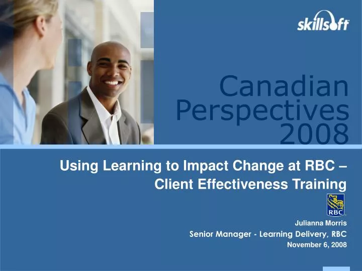 using learning to impact change at rbc client effectiveness training