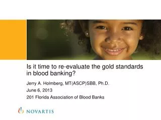 Is it time to re-evaluate the gold standards in blood banking ?