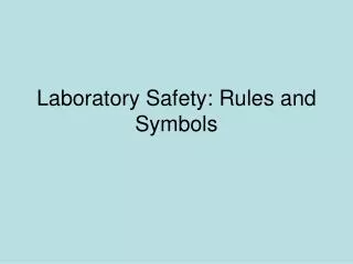 Laboratory Safety: Rules and Symbols