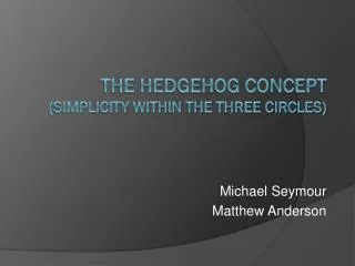 THE HEDGEHOG CONCEPT (Simplicity within the Three Circles)