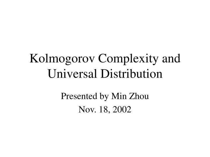 kolmogorov complexity and universal distribution