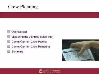 Optimization Mastering the planning objectives Demo: Carmen Crew Pairing
