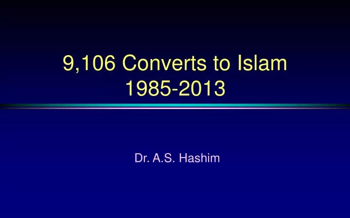 9 106 converts to islam 1985 2013