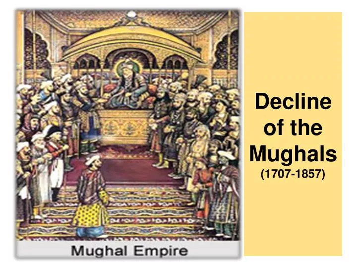 decline of the mughals 1707 1857