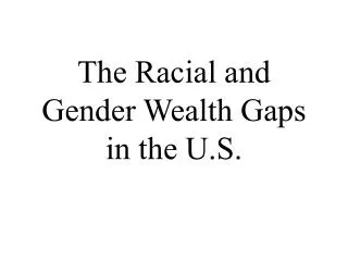 The Racial and Gender Wealth Gaps in the U.S.