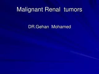 Malignant Renal tumors