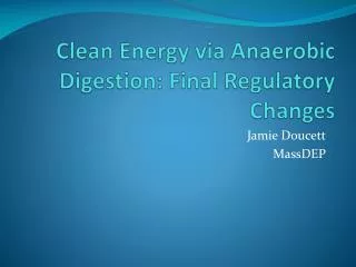 Clean Energy via Anaerobic Digestion: Final Regulatory Changes