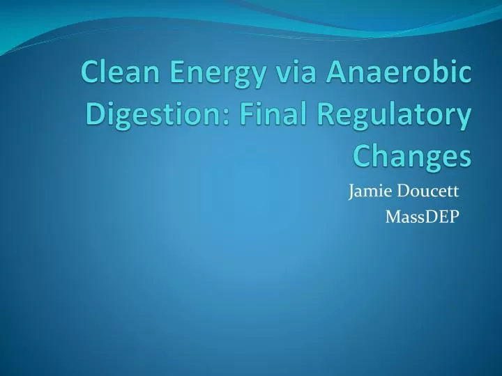 clean energy via anaerobic digestion final regulatory changes