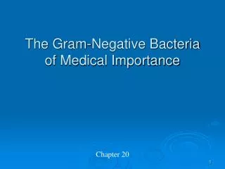 The Gram-Negative Bacteria of Medical Importance