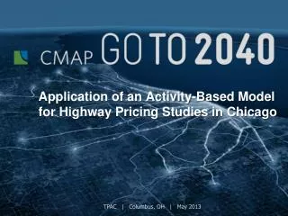 Application of an Activity-Based Model for Highway Pricing Studies in Chicago