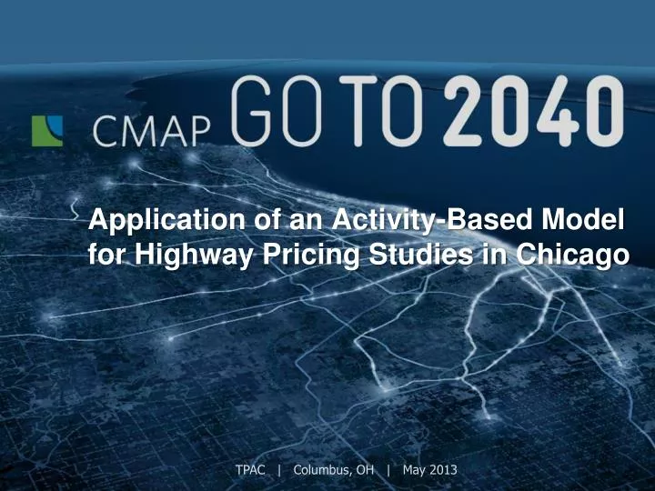 application of an activity based model for highway pricing studies in chicago